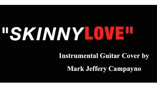 "Skinny Love" - Instrumental Guitar Cover with Lyrics