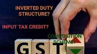 WHAT IS INVERTED DUTY STRUCTURE? INPUT TAX CREDIT? COMPOSITION SCHEME? GST COUNCIL#upsc #uppsc #gst