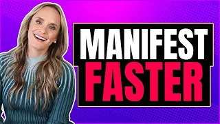 How to Manifest Faster [5 Surprising Hacks]