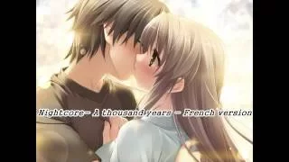 Nightcore - A thousand years - French version ♥