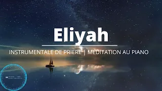 Eliyah Eliyah | Instrumental de méditation au piano | PRAYING INSTRUMENTAL