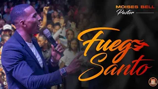 PASTOR MOISES BELL // EN FUEGO SANTO //