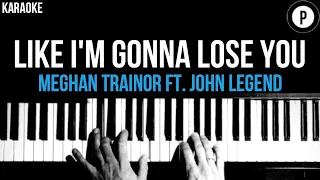 Meghan Trainor - Like I'm Gonna Lose You Ft. John Legend Karaoke SLOWER Acoustic Piano Instrumental