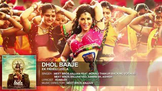 'Dhol Baaje' Full Song  Sunny Leone   Meet Bros Anjjan ft  Monali Thakur  Ek Paheli Leela