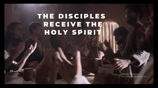 The Disciples Receive The Holy Spirit