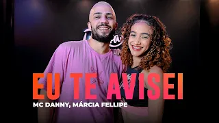 Eu te Avisei - MC Danny, Márcia Fellipe - Coreografia: METE DANÇA