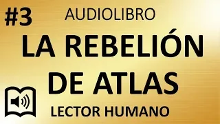 #3 Audio Libro: La Rebelión de Atlas | Cap I El Tema | Ayn Rand