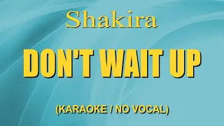 Shakira - Don't Wait Up (Karaoke/Lyrics/Instrumental)