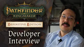 Pathfinder: Kingmaker Definitive Edition | Developer Interview