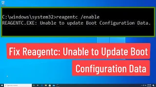 Fix ReAgentc: Unable to update WinRE Boot Configuration Data