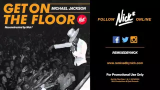 Michael Jackson – Get On The Floor (Nick* Super Funk Remix)