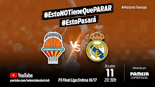 Partido 3 PlayOff 16-17 Final Liga Endesa vs Real Madrid #HistoriaTaronja