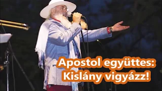 Apostol-Kislány vigyázz (dalszöveggel)