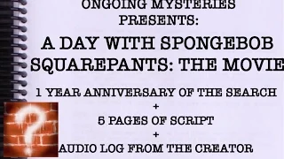 [A Day With SpongeBob SquarePants] The End - One Year Anniversary + 5 Pages of Script + Audio Log