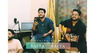 Rafta Rafta - Atif Aslam Ft. Sajal Ali | Tarish Music | Cover Song | Give Reaction | Meezan Raza