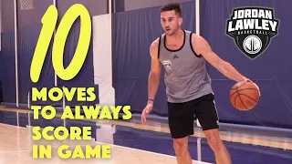 10 MOVES TO ALWAYS SCORE IN GAME | Jordan Lawley basketball