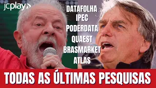 PESQUISA PRESIDENTE: IPEC, DATAFOLHA, QUAEST, PODERDATA, BRASMARKET, ATLAS