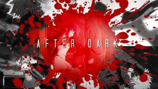 AMV ~ After dark