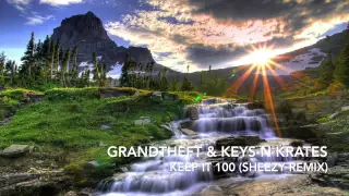 [Trap] - Grandtheft & Keys N Krates - Keep It 100 (ACR Mashup)