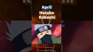 Your month, your Naruto character. #naruto