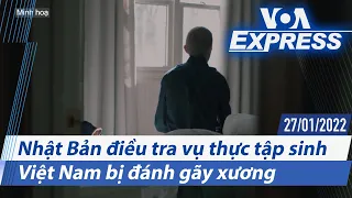 Nhật Bản điều tra vụ thực tập sinh Việt Nam bị đánh gãy xương | Truyền hình VOA 27/1/22