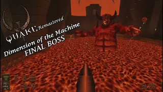 Quake Remastered - Dimension of the Machine FINAL BOSS (Chthon's Vengeance)