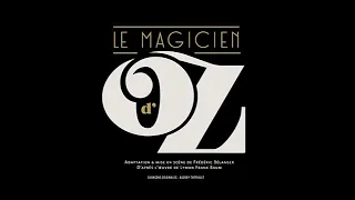 Le Magicien d'Oz  - La chanson du Magicien -Théâtre Advienne que pourra