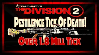 The Division 2 - Pestilence Tick Of Death - Over 1.8 Million Per Tick!