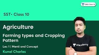 Agriculture | Farming types and Cropping Pattern | Lec 1 | Menti and Concept  | CBSE Class 10