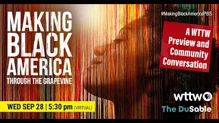 Making Black America: Through the Grapevine, A WTTW Preview and Community Conversation