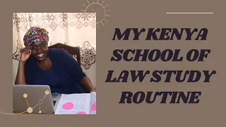MY KENYA SCHOOL OF LAW STUDY ROUTINE + TIPS FOR ONLINE LEARNING