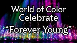 Forever Young - World of Color - Celebrate! (Source)