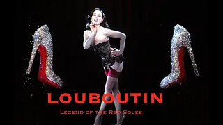 LOUBOUTIN - LEGEND OF THE RED SOLES