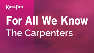 For All We Know - The Carpenters | Karaoke Version | KaraFun