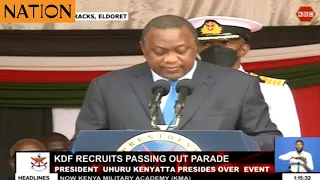 FULL SPEECH: President Uhuru Kenyatta's Speech at the KDF recruit pass-out parade