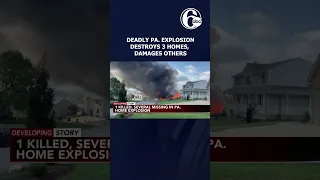 1 dead, 1 critical, several unaccounted for after Pa. explosion destroys 3 homes #news #pennsylvania