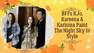 BFFs KJo, Kareena & Karisma Paint The Night Sky In Style