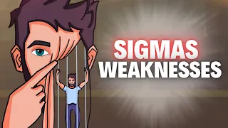 Weaknesses All Sigma Males Struggle (sad reality)