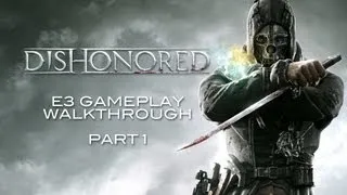 Dishonored Golden Cat E3 Gameplay Walkthrough -- Part 1