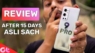 OnePlus 9 Pro Review after 15 Days with Pros and Cons | ASLI SACH | GT Hindi