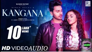 kangana official audio Song Raman Goyal Ft. Sunny Chopra & Ankita Chhetri Latest Punjabi song 2021