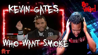 Kevin Gates Who Want Smoke Freestyle