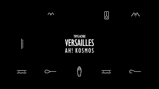 Thylacine - Versailles (Ah! Kosmos Rework)