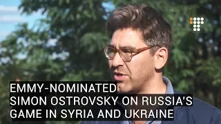 Emmy Nominated Simon Ostrovsky on Russia's Game in Syria and Ukraine