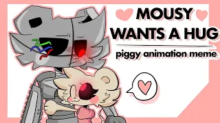Mousy Wants A Hug || Piggy animation meme || ft. Mousy, Robby, Tigry, and Poley (SHITPOST)