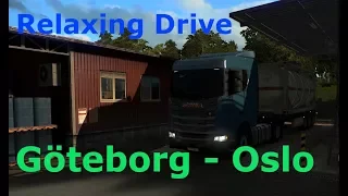 Relaxing Drive | Göteborg - Oslo | Euro Truck Simulator 2