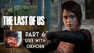 Oxhorn Plays The Last of Us Part 1 - Part 6