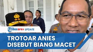 TUAI POLEMIK! Trotoar Warisan Anies Baswedan DIBONGKAR Heru Budi, Diklaim Jadi Biang Kerok Kemacetan