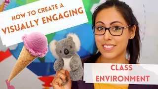 How to Create a Visually Engaging Class Environment