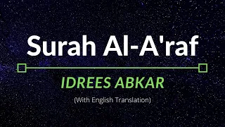 Surah Al-A’raf - Idrees Abkar | English Translation